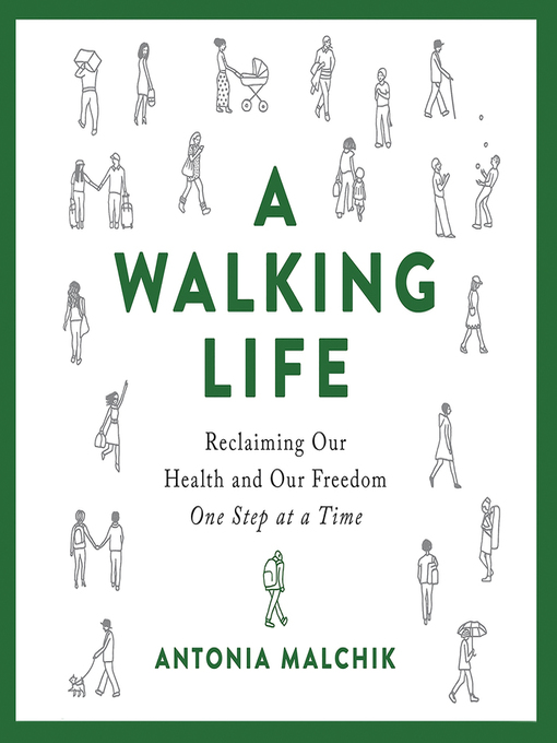 Title details for A Walking Life by Antonia Malchik - Wait list